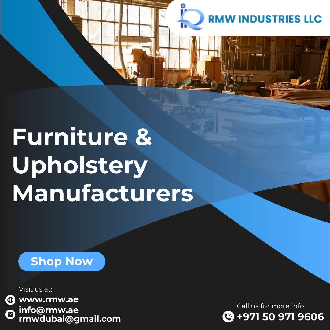 Furniture and upholdstery Manufacturers in UAE